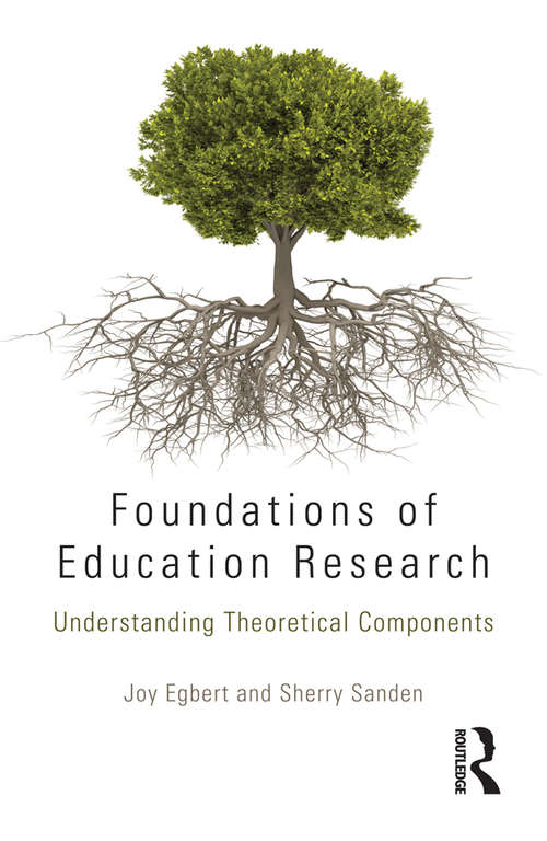 Book cover of Foundations of Education Research: Understanding Theoretical Components