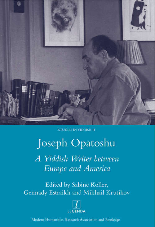 Book cover of Joseph Opatoshu: A Yiddish Writer Between Europe and America