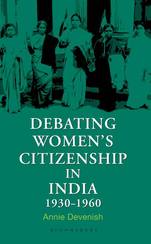 Book cover of Debating Women's Citizenship in India, 1930–1960