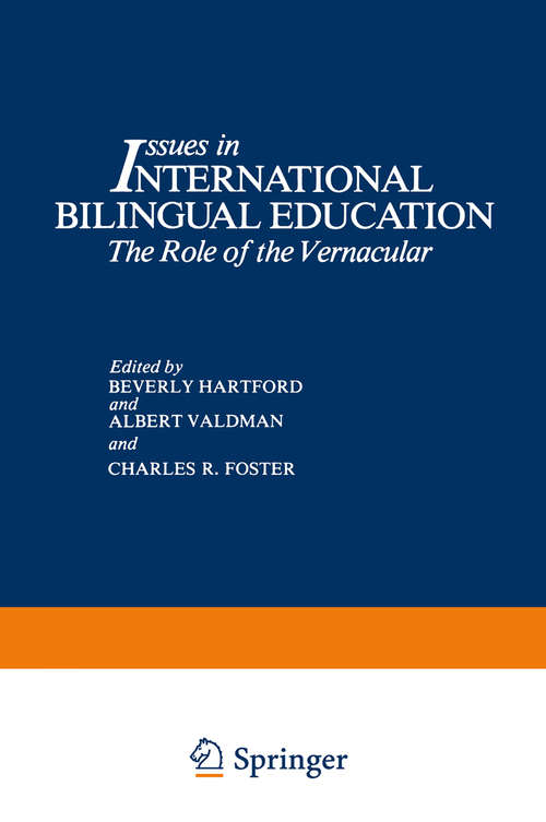 Book cover of Issues in International Bilingual Education: The Role of the Vernacular (1982) (Topics in Language and Linguistics)