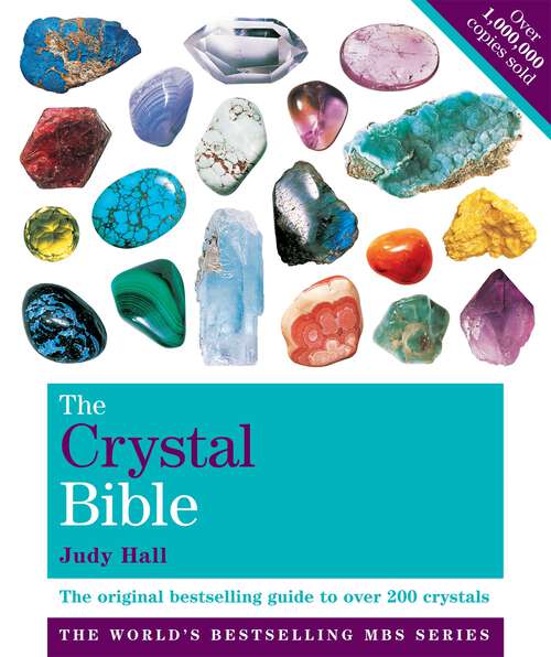 Book cover of The Crystal Bible Volume 1: The definitive guide to over 200 crystals (Godsfield Bibles)