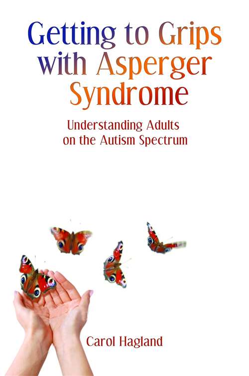 Book cover of Getting to Grips with Asperger Syndrome: Understanding Adults on the Autism Spectrum