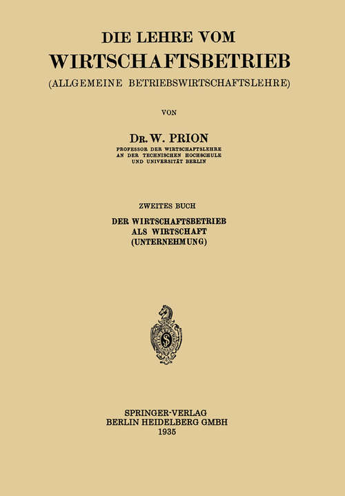 Book cover of Die Lehre vom Wirtschaftsbetrieb (Allgemeine Betbiebswirtschaftslehre): Zweites Buch (1935)