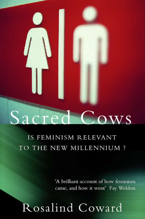 Book cover of Sacred Cows: Is Feminism Relevant To The New Millennium? (ePub edition)