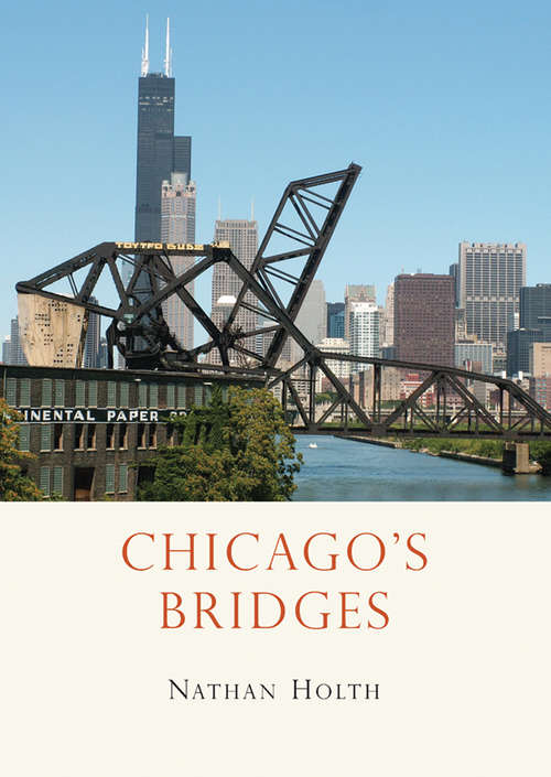 Book cover of Chicago’s Bridges (Shire Library USA)