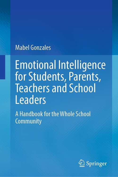 Book cover of Emotional Intelligence for Students, Parents, Teachers and School Leaders: A Handbook for the Whole School Community (1st ed. 2022)