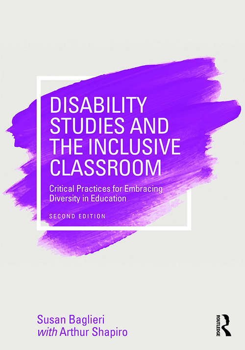 Book cover of Disability Studies and the Inclusive Classroom: Critical Practices for Embracing Diversity in Education (2)