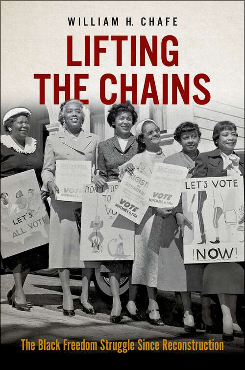 Book cover of Lifting the Chains: The Black Freedom Struggle Since Reconstruction