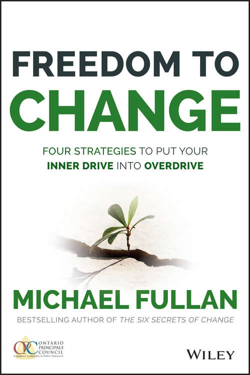 Book cover of Freedom to Change: Four Strategies To Put Your Inner Drive Into Overdrive