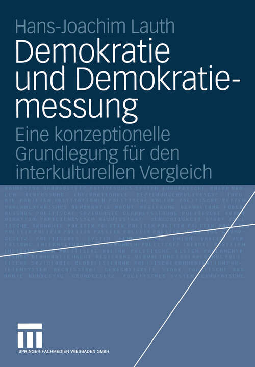 Book cover of Demokratie und Demokratiemessung: Eine konzeptionelle Grundlegung für den interkulturellen Vergleich (2004)