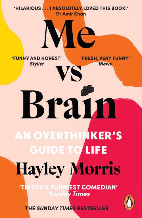 Book cover of Me vs Brain: An Overthinker’s Guide to Life – the instant Sunday Times bestseller!