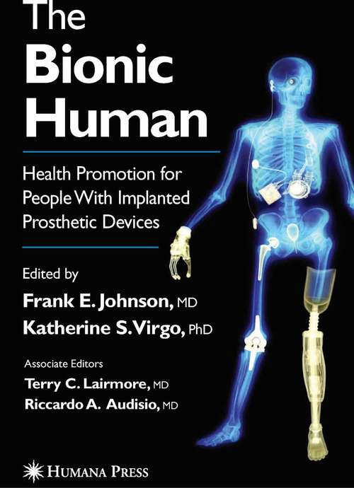 Book cover of The Bionic Human: Health Promotion for People with Implanted Prosthetic Devices (2006)