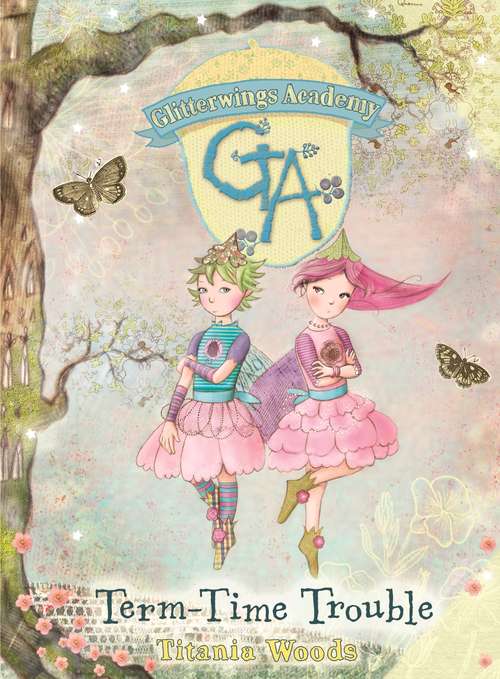 Book cover of GLITTERWINGS ACADEMY 6: Term-Time Trouble (Glitterwings Academy Ser.: Vol. 6)
