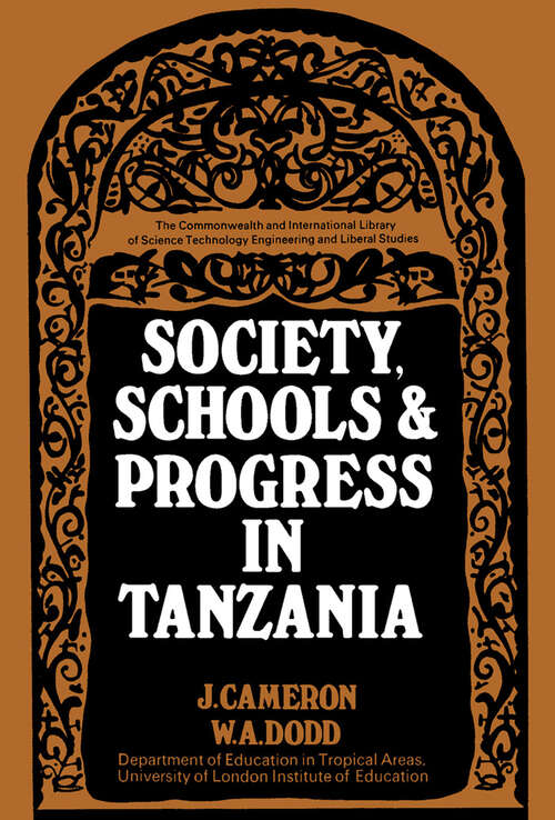 Book cover of Society, Schools and Progress in Tanzania: The Commonwealth and International Library: Education and Educational Research