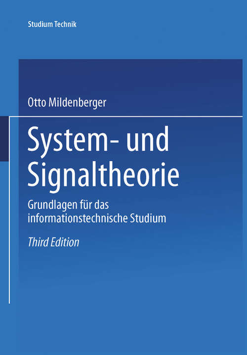 Book cover of System- und Signaltheorie: Grundlagen für das informationstechnische Studium (3., überarb. und erw. Aufl. 1995) (Studium Technik)
