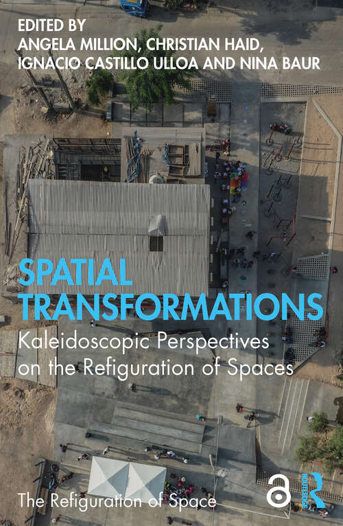 Book cover of Spatial Transformations: Kaleidoscopic Perspectives on the Refiguration of Spaces (The Refiguration of Space)