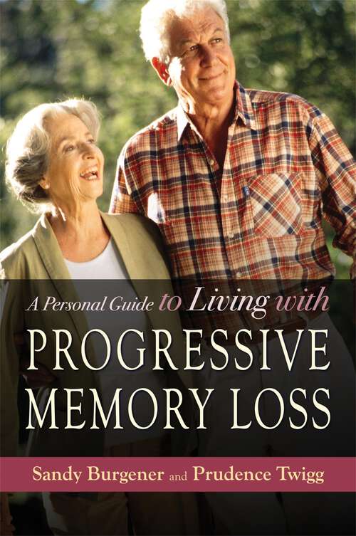 Book cover of A Personal Guide to Living with Progressive Memory Loss