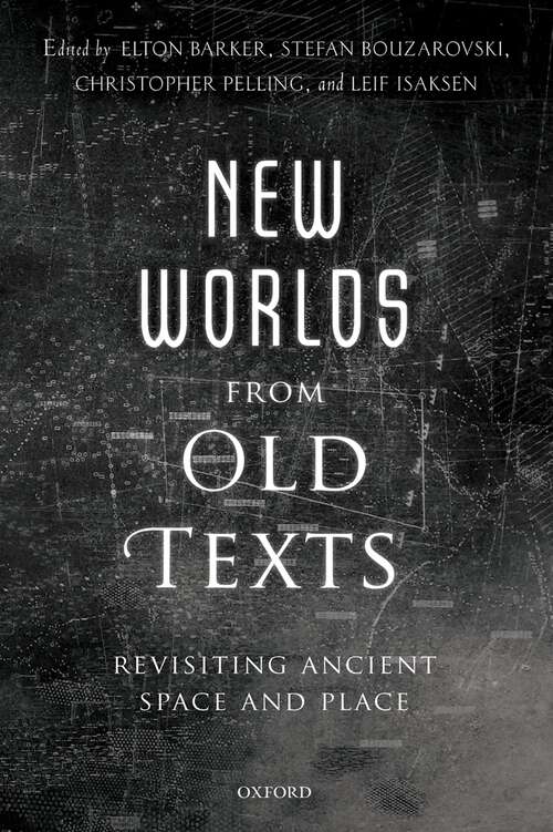 Book cover of New Worlds from Old Texts: Revisiting Ancient Space and Place