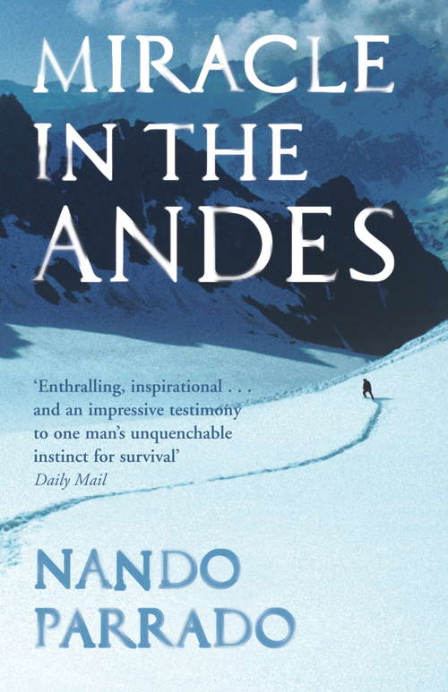 Book cover of Miracle In The Andes: 72 Days on the Mountain and My Long Trek Home (5)