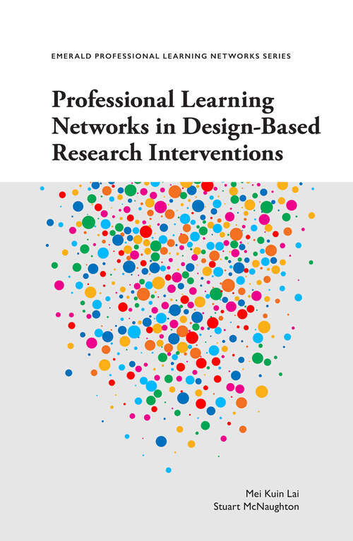 Book cover of Professional Learning Networks in Design-Based Research Interventions (Emerald Professional Learning Networks Series)