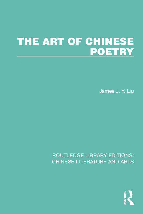 Book cover of The Art of Chinese Poetry (74) (Routledge Library Editions: Chinese Literature and Arts #1)