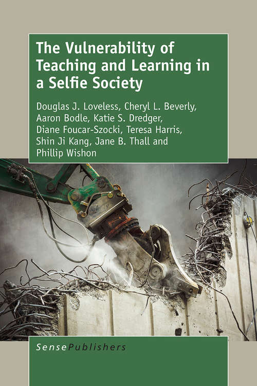 Book cover of The Vulnerability of Teaching and Learning in a Selfie Society (1st ed. 2016)