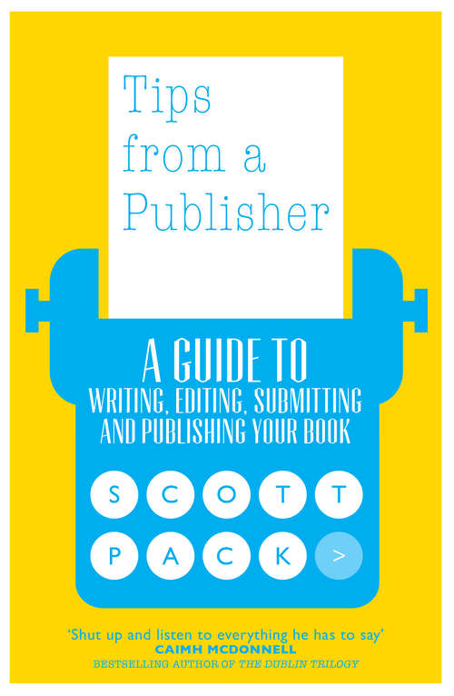 Book cover of Tips from a Publisher: A Guide to Writing, Editing, Submitting and Publishing Your Book