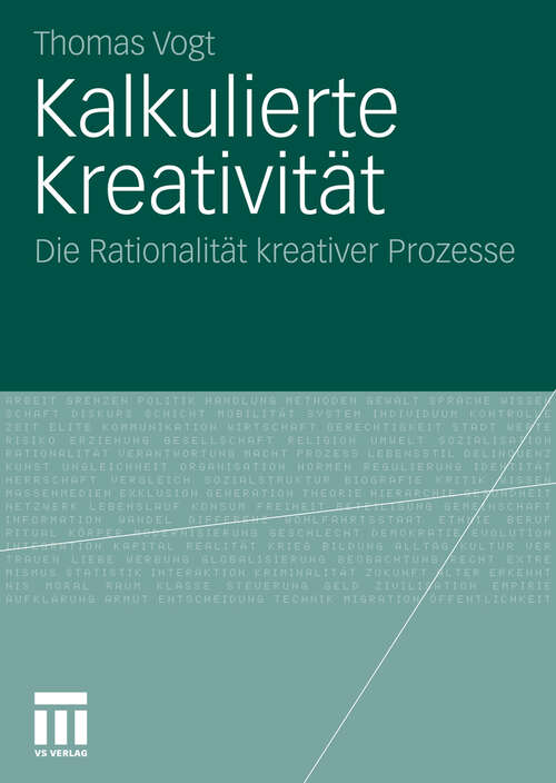 Book cover of Kalkulierte Kreativität: Die Rationalität kreativer Prozesse (2010)