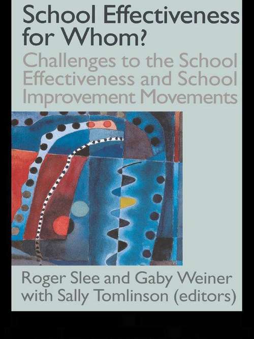 Book cover of School Effectiveness for Whom?: Challenges To The School Effectiveness And School Improvement Movements