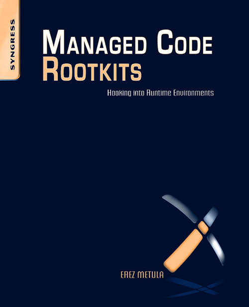 Book cover of Managed Code Rootkits: Hooking into Runtime Environments