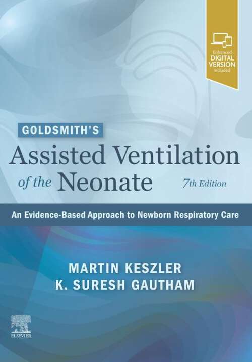 Book cover of Goldsmith's Assisted Ventilation of the Neonate - E-Book: An Evidence-Based Approach to Newborn Respiratory Care (7)