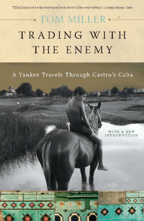 Book cover of Trading with the Enemy: A Yankee Travels Through Castro's Cuba (2)