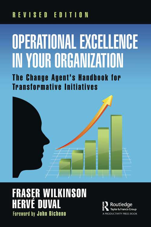 Book cover of Operational Excellence in Your Organization: The Change Agent's Handbook for Transformative Initiatives