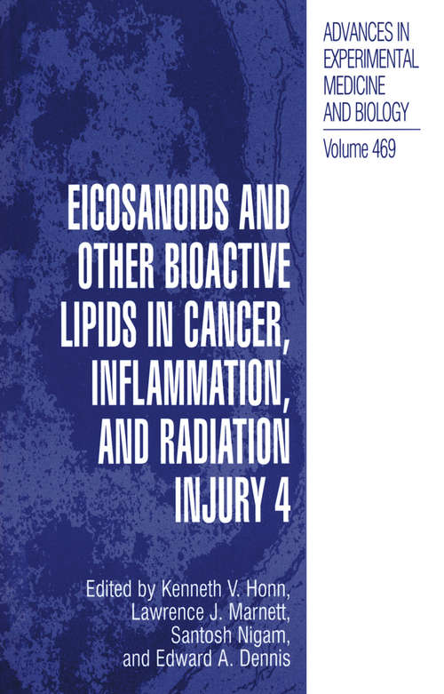 Book cover of Eicosanoids and Other Bioactive Lipids in Cancer, Inflammation, and Radiation Injury, 4 (1999) (Advances in Experimental Medicine and Biology #469)