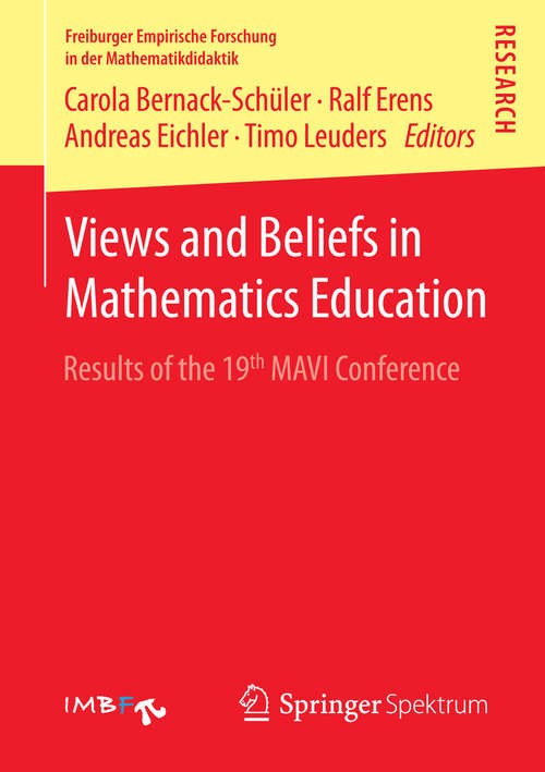 Book cover of Views and Beliefs in Mathematics Education: Results of the 19th MAVI Conference (2015) (Freiburger Empirische Forschung in der Mathematikdidaktik)