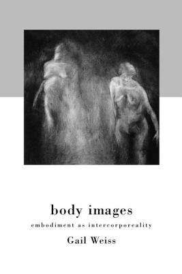 Book cover of Body Images: Embodiment As Intercorporeality (PDF)