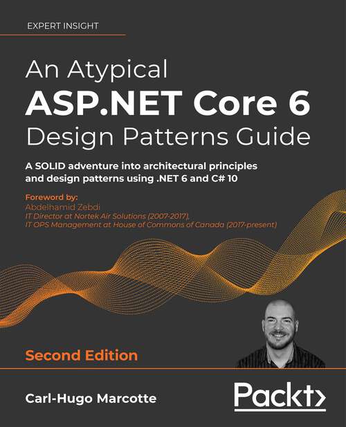 Book cover of An Atypical ASP.NET Core 6 Design Patterns: A Solid Adventure Into Architectural Principles And Design Patterns Using . Net 6 And C# 10 (2)