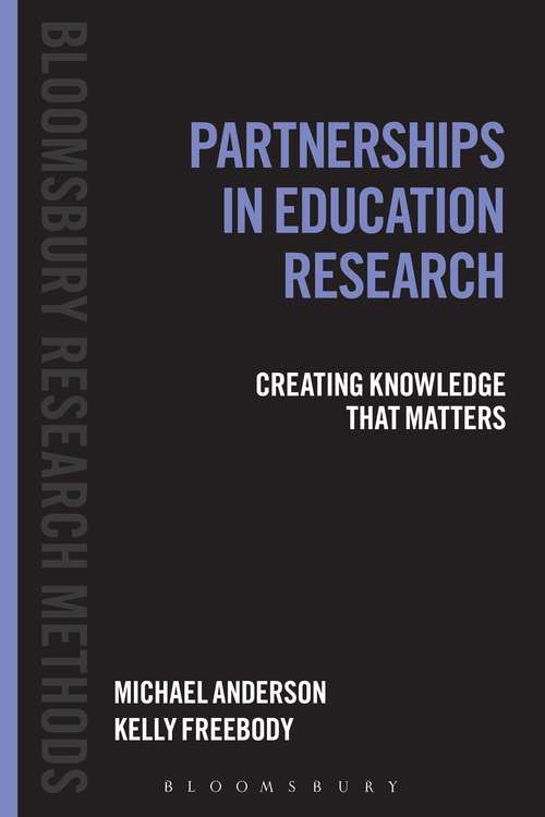 Book cover of Partnerships in Education Research: Creating Knowledge that Matters (Bloomsbury Research Methods)