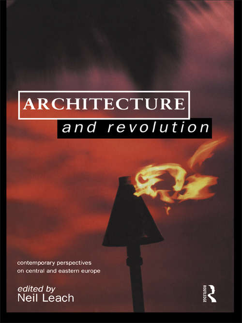 Book cover of Architecture and Revolution: Contemporary Perspectives on Central and Eastern Europe