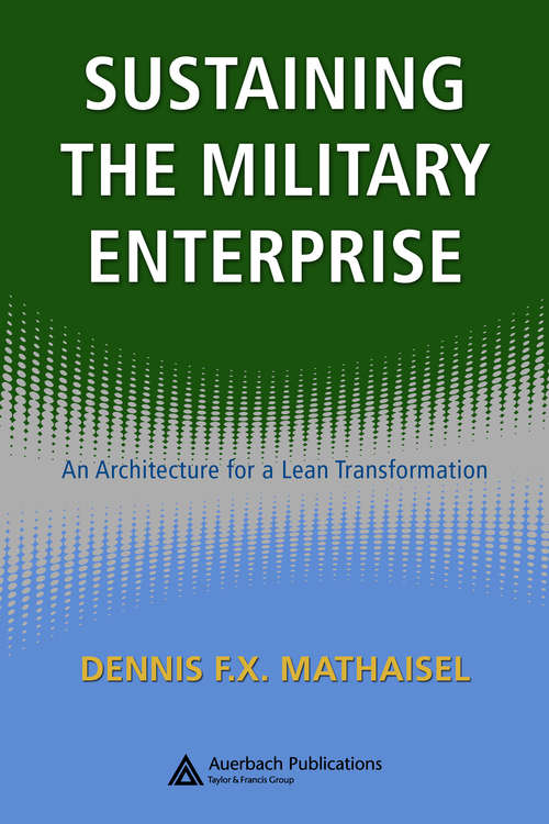 Book cover of Sustaining the Military Enterprise: An Architecture for a Lean Transformation