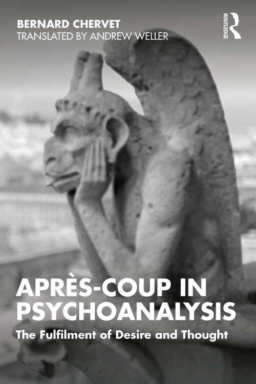 Book cover of Après-coup in Psychoanalysis: The Fulfilment of Desire and Thought