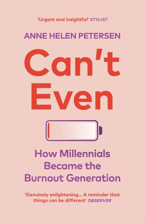 Book cover of Can't Even: How Millennials Became the Burnout Generation