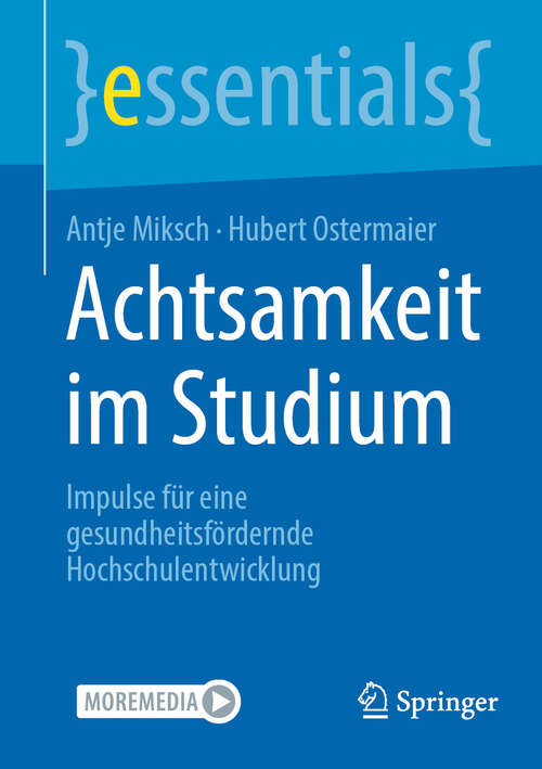 Book cover of Achtsamkeit im Studium: Impulse für eine gesundheitsfördernde Hochschulentwicklung (2024) (essentials)