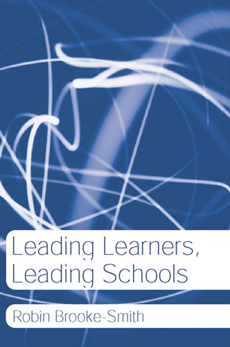 Book cover of Leading Learners, Leading Schools