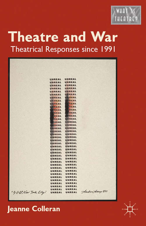 Book cover of Theatre and War: Theatrical Responses since 1991 (2012) (What is Theatre?)