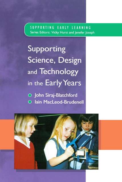 Book cover of Supporting Science, Design and Technology in the Early Years (UK Higher Education OUP  Humanities & Social Sciences Education OUP)