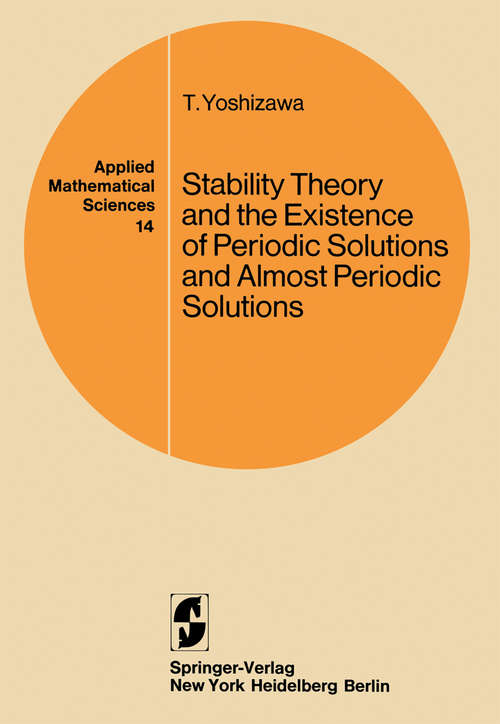 Book cover of Stability Theory and the Existence of Periodic Solutions and Almost Periodic Solutions (1975) (Applied Mathematical Sciences #14)