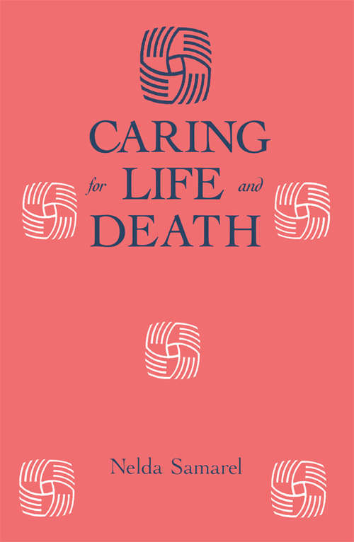 Book cover of Caring For Life And Death (Death Education, Aging and Health Care)