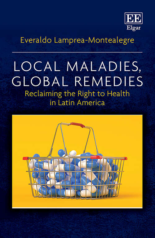 Book cover of Local Maladies, Global Remedies: Reclaiming the Right to Health in Latin America