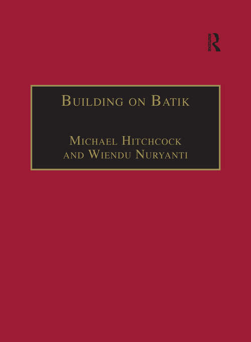 Book cover of Building on Batik: The Globalization of a Craft Community (Voices in Development Management)